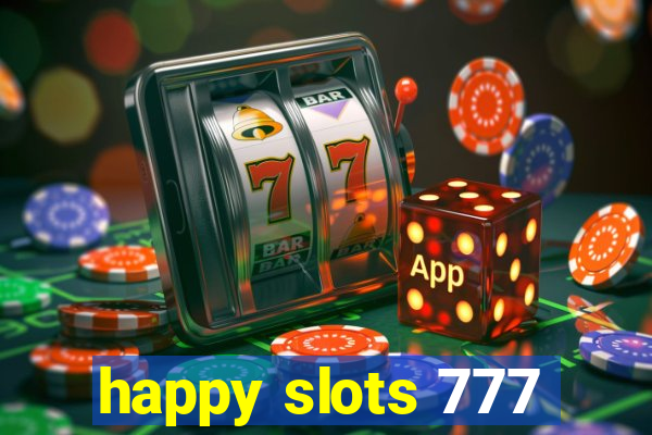 happy slots 777